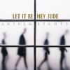 Anthem Lights - Let It Be / Hey Jude