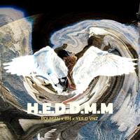 H.E.D.D.M.M (feat. BM, ROUMAN & Yeilo VNZ)