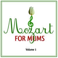 Mozart For Mums: Volume 1