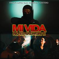 Mi Vida No Es Nada Sin Ti feat. Augusto Cantero