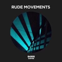 Rude Movements