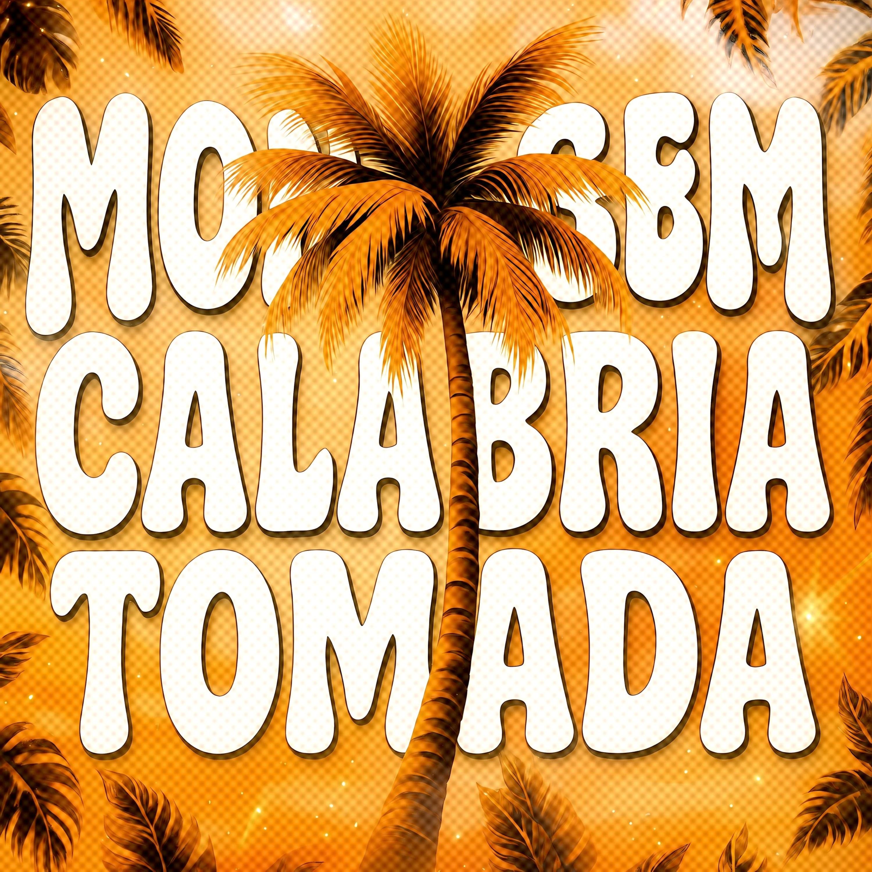 MONTAGEM CALABRIA TOMADA