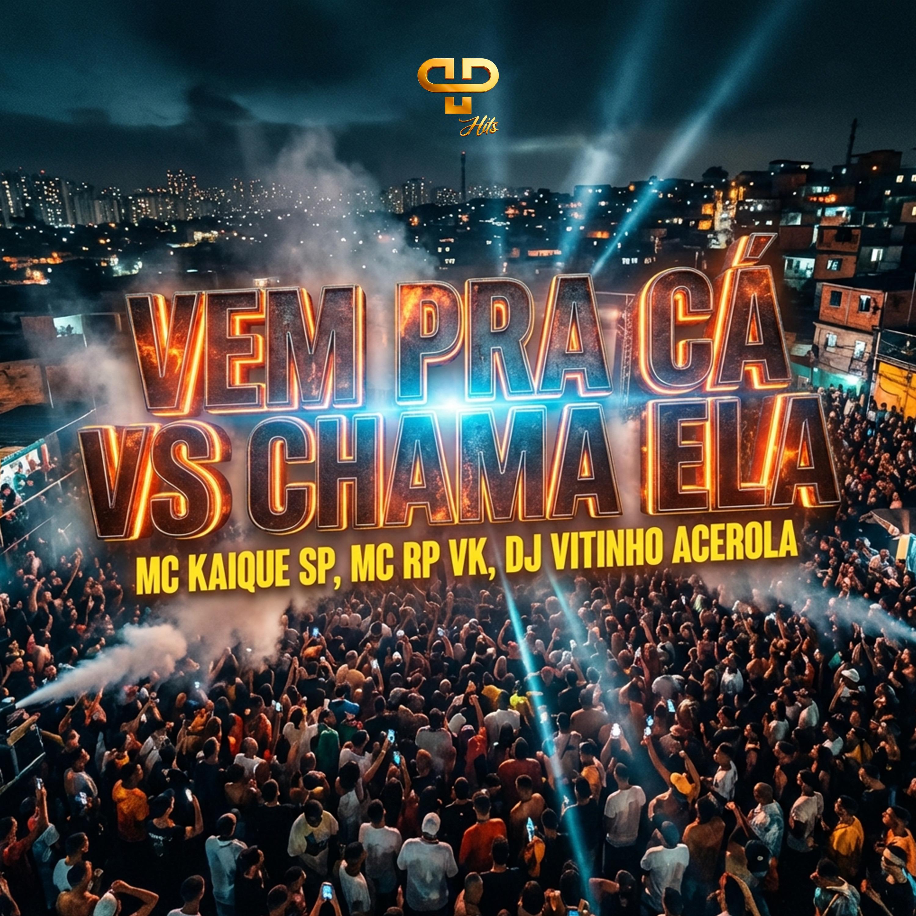 Vem pra Cá Vs Chama Ela
