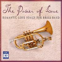 The Power of Love: Romantic Love Songs for Brass Band