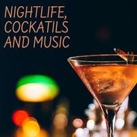 Nightlife, Cockatils and Music