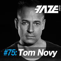 Faze DJ Set #75: Tom Novy