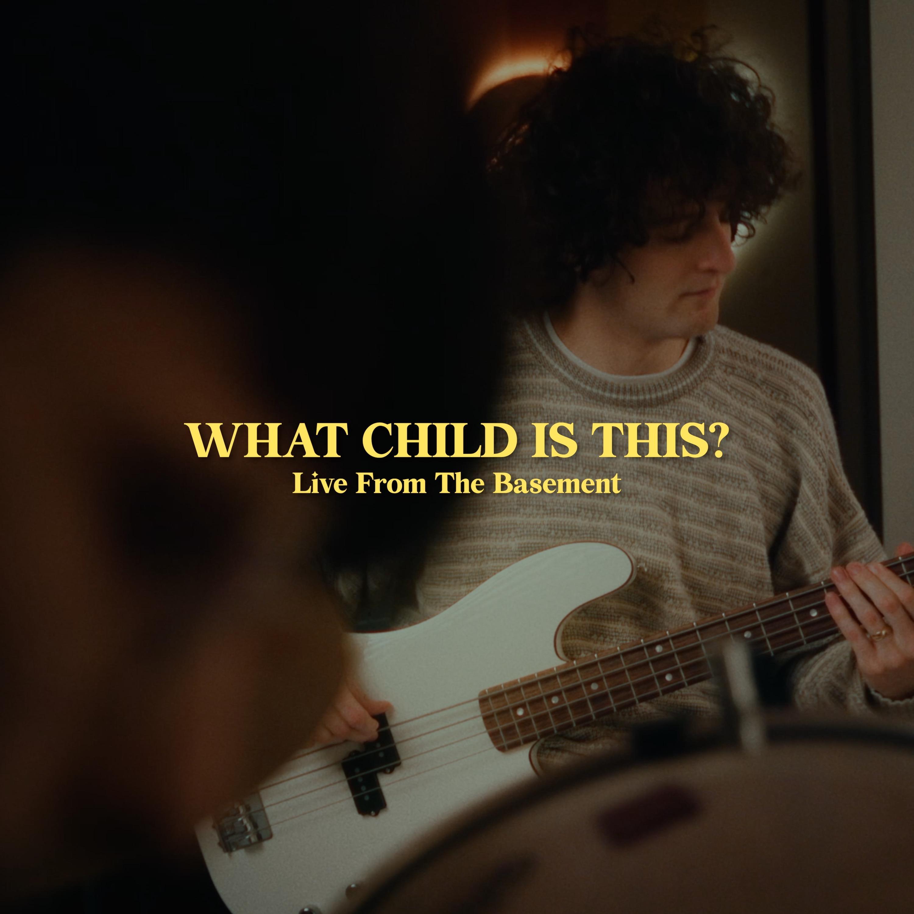 What Child Is This? (Live From The Basement) (Live)