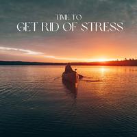 Tiime to Get Rid of Stress: Relaxing Piano Therapy for Mind and Body