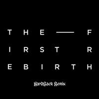 The First Rebirth (HardBack Remix) (2018)