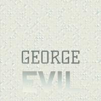 George Evil