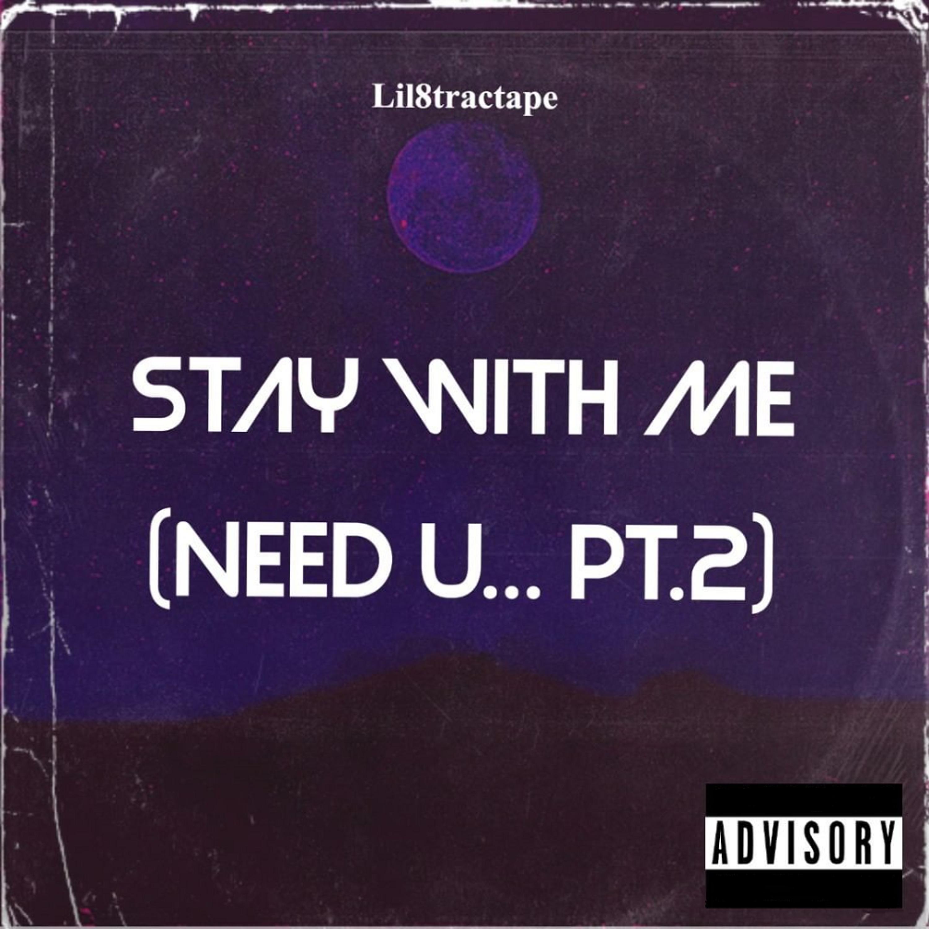 Stay With Me (need u... pt.2)