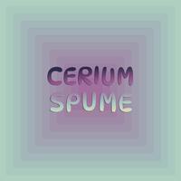 Cerium Spume