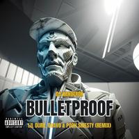 Bulletproof (Remix)