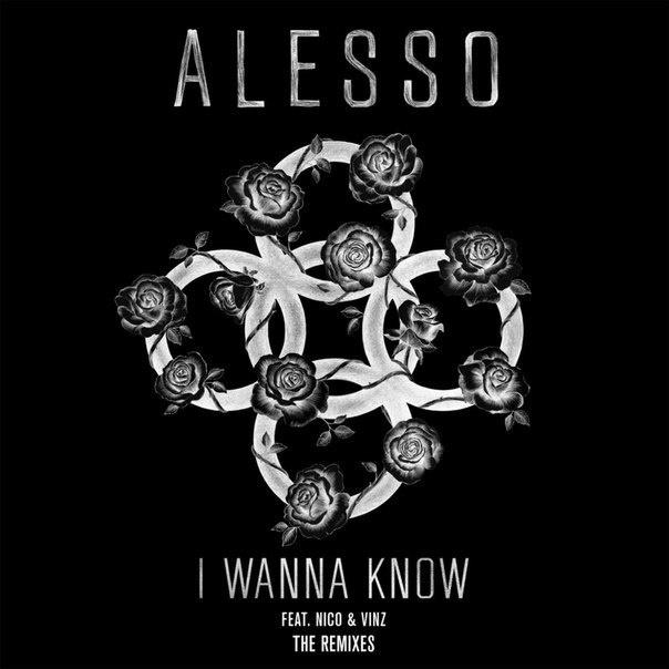 i wanna know (alesso x deniz koyu remix)