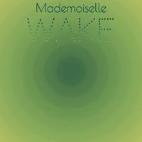 Mademoiselle Wake