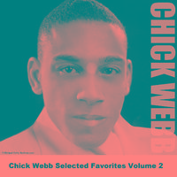 Chick Webb Selected Favorites, Vol. 2