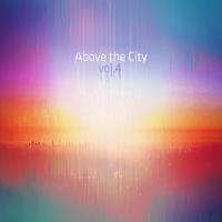 Above the City Vol. 4