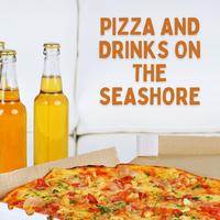 Pizza and Drinks on the Seashore