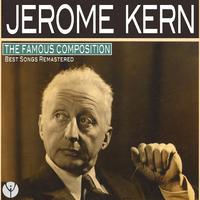 Jerome Kern, The Famous Composition