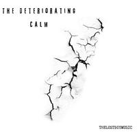 The Deteriorating Calm