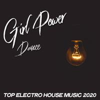 Girl Power Dance (Top Electro House Music 2020)