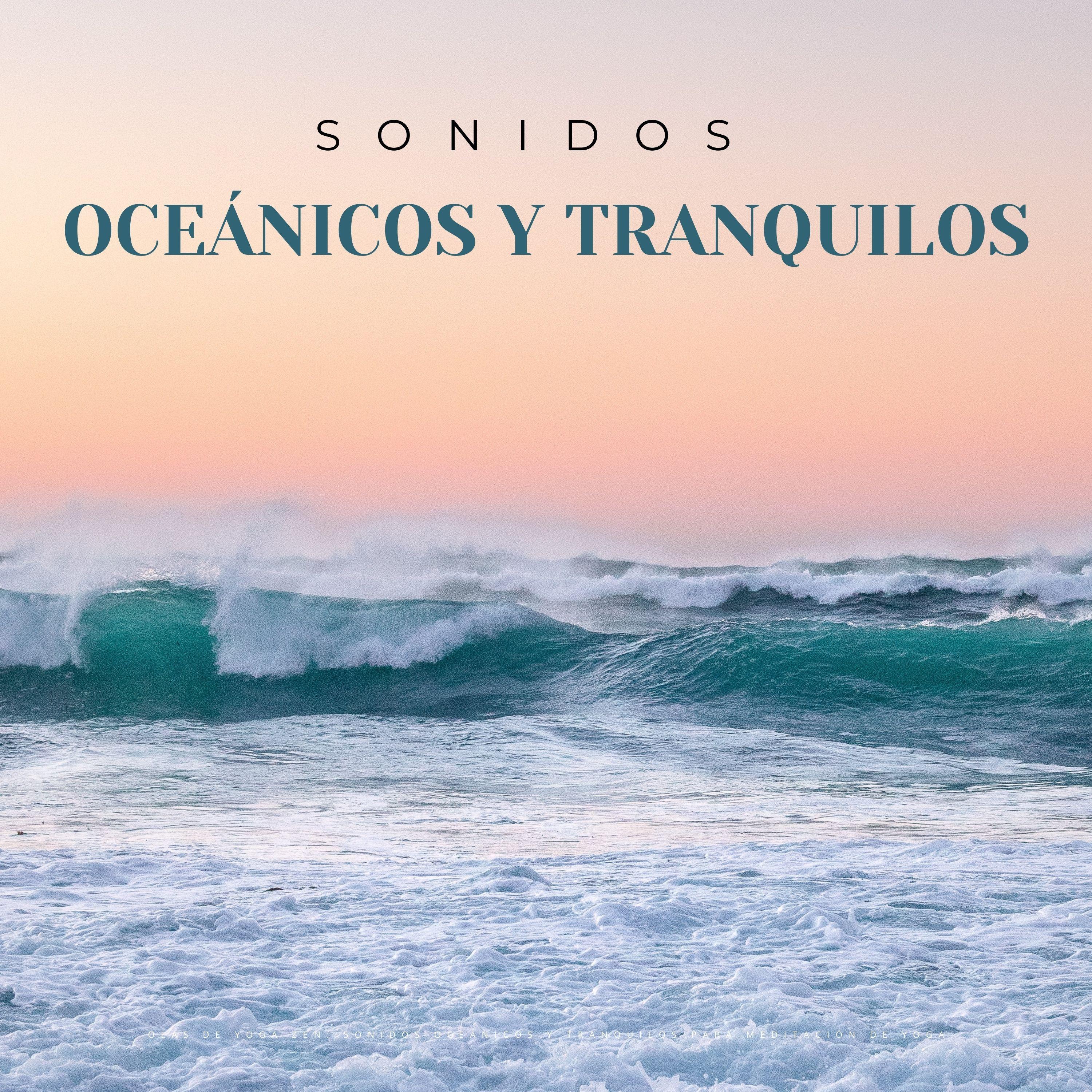 Respiración Del Océano De Yoga Zen_Waves Of Costa Del Sol_Olas De Yoga Zen: Sonidos Oceánicos Y Tranquilos Para Meditación De Yoga | 在线播放_Respiración Del Océano De Yoga Zen歌词_Respiración Del Océano De Yoga Zen下载 | 网易云音乐