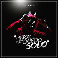 Mejor Me Quedo Solo