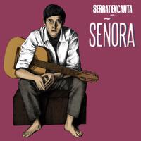 Serrat Encanta: Señora