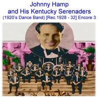 Johnny Hamp and His Kentucky Serenaders (1920’s Dance Jazz Band) [Recorded 1928 - 1932] [Encore 3]