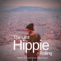 The Last Hippie Rolling - Modern & Traditional Gypsy Music