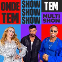 Onde Tem Show, Tem Multishow