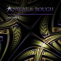 Sensual & Rough, Vol. 5