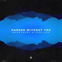 Harder Without You