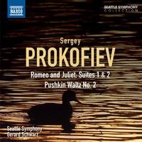 PROKOFIEV, S.: Romeo and Juliet Suites Nos. 1 and 2 / Pushkin Waltz No. 2 (Seattle Symphony, Schwarz)