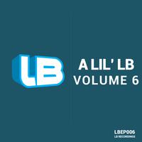 A Lil' LB, Vol. 6