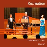 Music for 2 Flutes and Harpsichord (Baroque) - LECLAIR, J.-M. / BACH, J.S. / QUANTZ, J.J. (Larrieu, Shigeko Tojo, Shin-ichiro Nakano) (Récréation)