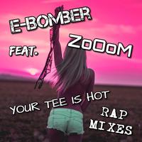 YOUR TEE IS HOT (RAP REMIXES)