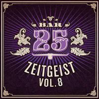 Bar25 - Zeitgeist, Vol. 8