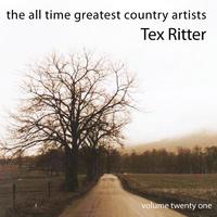 The All time Greatest Country Artists-Tex Ritter-Vol. 21