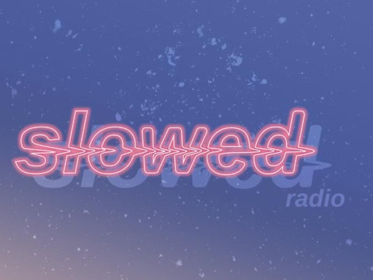 Slowed Radio