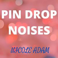 Pin Drop Noises