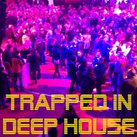 Trapped in Deep House