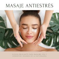 Masaje Antiestrés: Música Relajante para Masajes, Spa y Bienestar, Sonidos de la Naturaleza