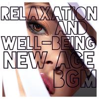 Relaxation and Well-Being: New Age BGM