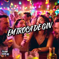 Em Troca de Gin