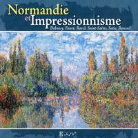 Chamber Music - DEBUSSY, C. / SAINT-SAËNS, C. / RAVEL, M. (Normandie et Impressionisme) (Solistes de l'Opera de Rouen Haute-Normandie, H. Vincent)