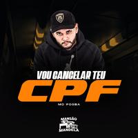 Vou Cancelar Teu CPF