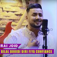 Bilal Douidi Diri Fiya Confiance