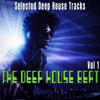 The Deep House Beat, Vol. 1 - Selected Deep House