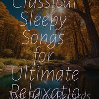 100 Classical Sleepy Songs for Ultimate Relaxation